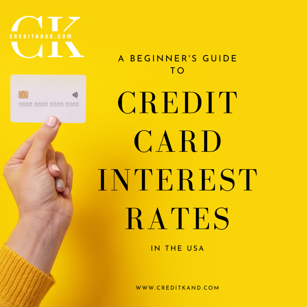 Creditkand Beginner's Guide To Credit Card Interest Rates in The USA